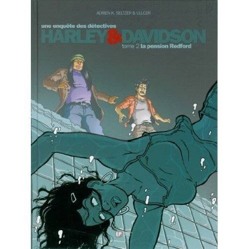 Une enquête des détectives Harley et Davidson. Vol. 2. La pension Redford