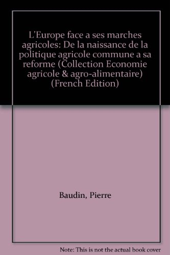 L'Europe face à ses marchés agricoles : de la naissance de la politique agricole commune à sa réform