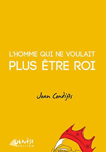 L'homme qui ne voulait plus être roi