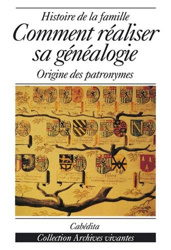 Comment réaliser sa généalogie : histoire de famille, origine des patronymes