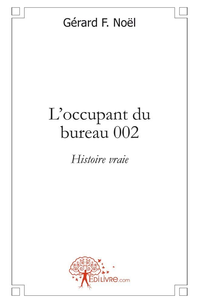 L'occupant du bureau 002 : histoire vraie