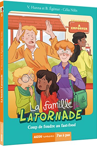 La famille Latornade. Vol. 3. Coup de foudre au fast-food