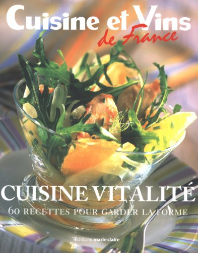 Cuisine vitalité : 60 recettes pour garder la forme