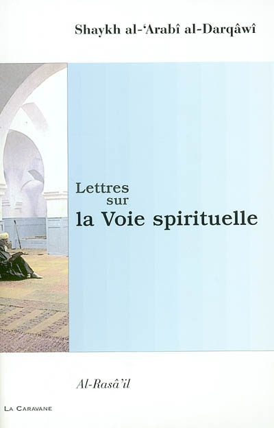 Lettres sur la voie spirituelle : al-Rasâ'il