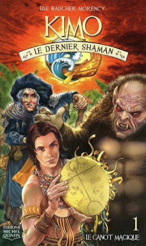 Kimo, le dernier shaman. Vol. 1. Le canot magique