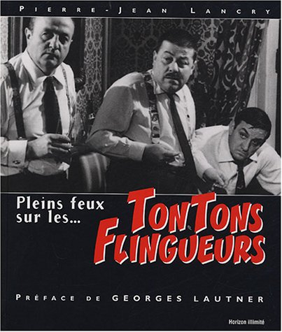Pleins feux sur... Les tontons flingueurs
