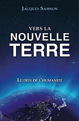 Vers la nouvelle Terre : défi de l'humanité