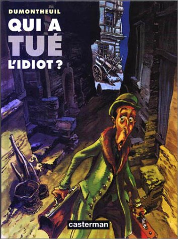 qui a tué l'idiot ?
