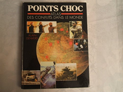 Points choc : Atlas des conflits dans le monde