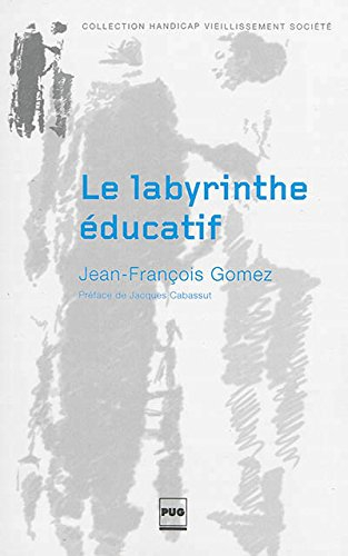 Le labyrinthe éducatif : considérations inactuelles sur le travail éducatif dans les établissements 