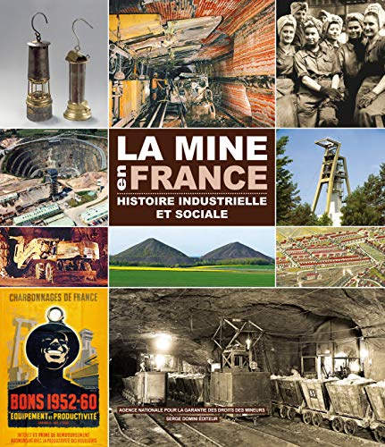 La mine en France : histoire industrielle et sociale
