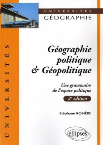 Géographie politique et géopolitique : une grammaire de l'espace politique