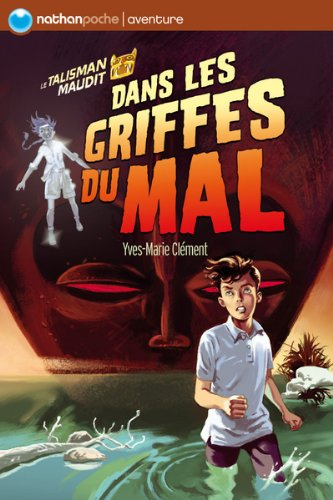 Le talisman maudit. Vol. 6. Dans les griffes du mal