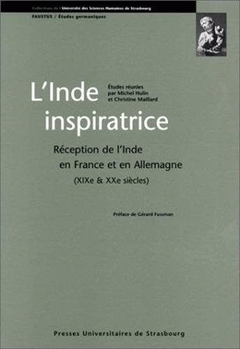 L'Inde inspiratrice : réception de l'Inde en France et en Allemagne (XIXe-XXe siècles)