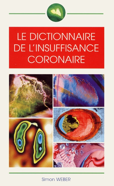 Le dictionnaire de l'insuffisance coronaire