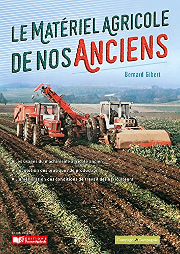 Le matériel agricole de nos anciens. Vol. 1. Les travaux agricoles d'automne : 1875-1990