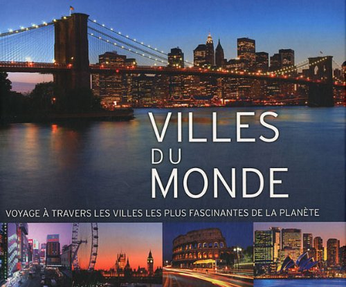 Villes du monde : voyage à travers les villes les plus fascinantes de la planète