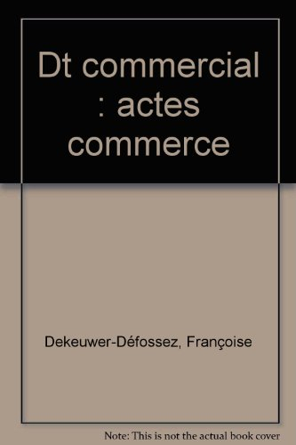 droit commercial : activités commerciales, commerçants, fonds de commerce, concurrence, consommation
