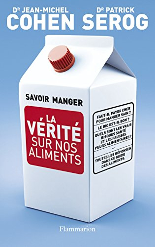 Savoir manger : la vérité sur nos aliments