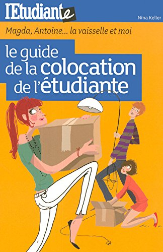 Le guide de la colocation de l'étudiante : Magda, Antoine... la vaisselle et moi