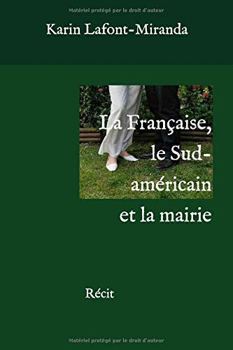 la française, le sud-américain et la mairie: récit