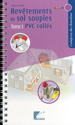 Revêtements de sol souples. Vol. 1. PVC collés