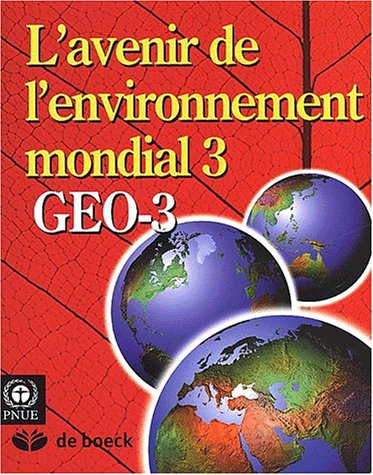 L'avenir de l'environnement mondial 3 : le passé, le présent et les perspectives d'avenir