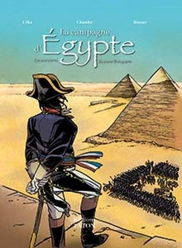 La campagne d'Egypte : les aventures du jeune Bonaparte