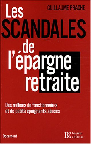 Les scandales de l'épargne-retraite : des millions d'épargnants abusés