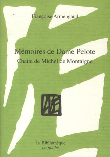 Mémoires de dame Pelote : chatte de Michel de Montaigne