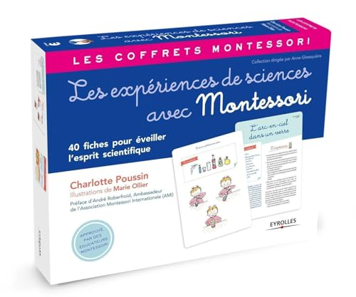Les expériences de sciences avec Montessori : 40 fiches pour éveiller l'esprit scientifique