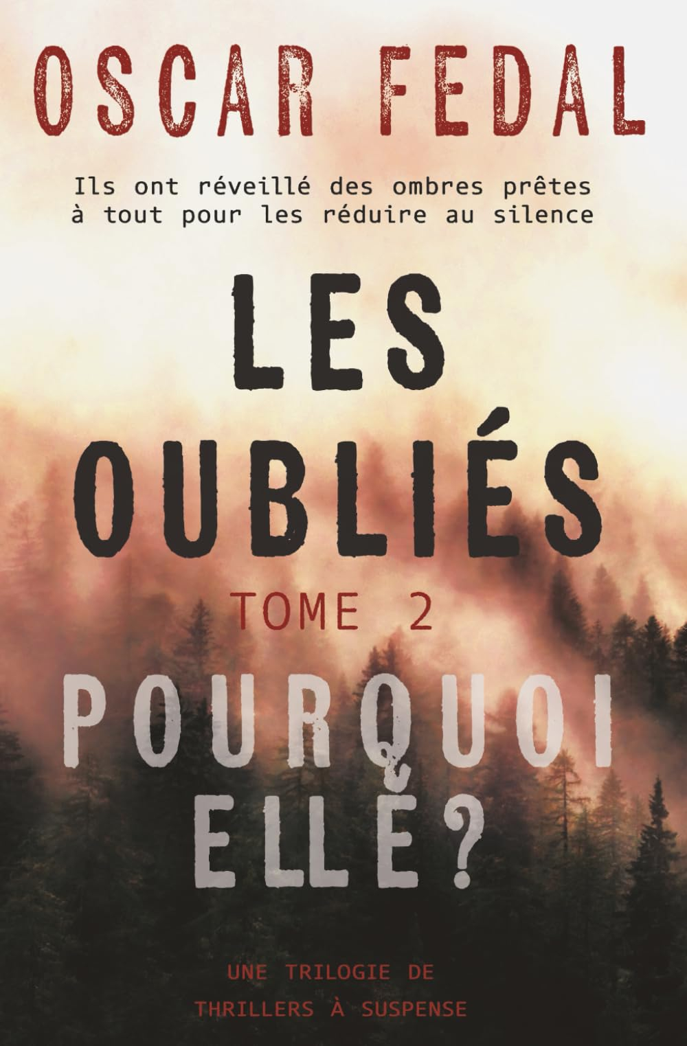 Les Oubliés (Tome 2): Pourquoi Elle ?