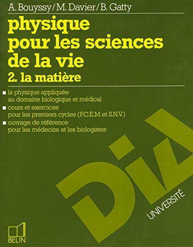 Physique pour les sciences de la vie. Vol. 2. La Matière