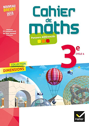 Cahier de maths 3e, cycle 4 : nouveau brevet 2018 : parcours différenciés