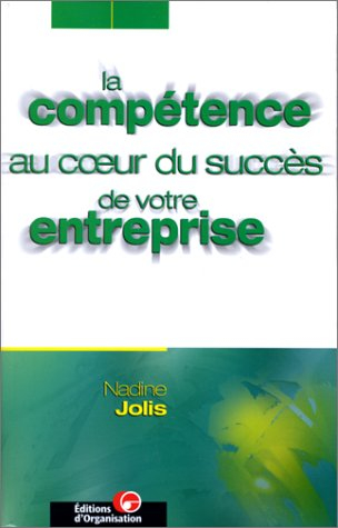 La compétence au coeur du succès de votre entreprise