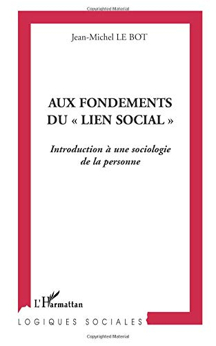 Aux fondements du lien social : introduction à une sociologie de la personne
