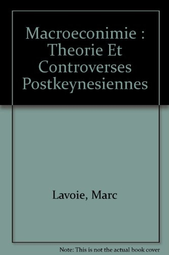 Macroéconomie : théorie et controverses postkeynésiennes