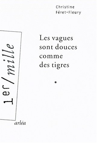 Les vagues sont douces comme des tigres