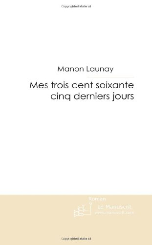 Mes Trois cent Soixante cinq Derniers Jours: Modèle Unique