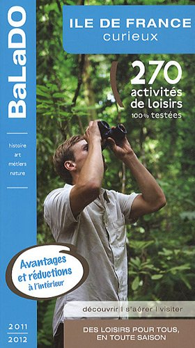 Ile-de-France curieux : 270 activités de loisirs 100% testées