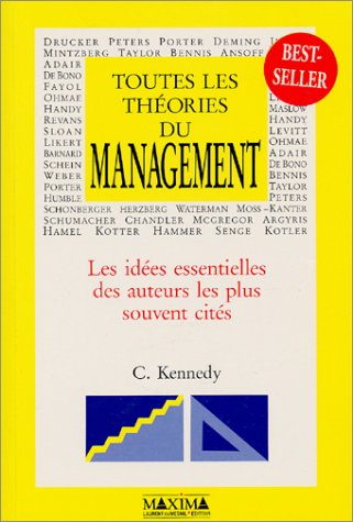 toutes les théories du management : les idées essentielles des auteurs les plus souvent cités
