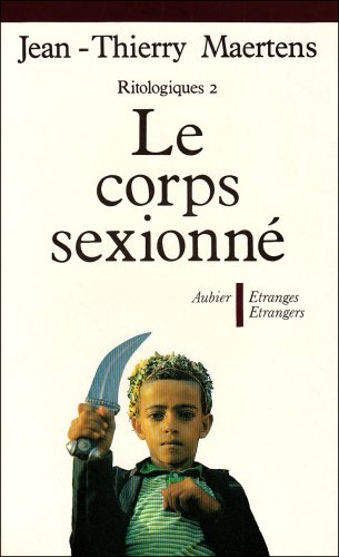 ritologiques, tome 2 : le corps sexionné