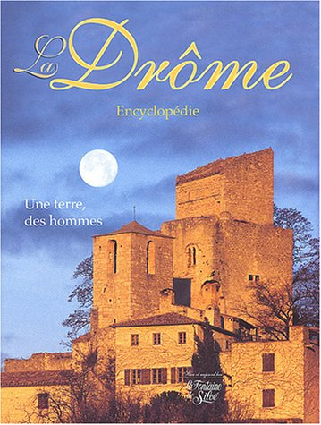La Drôme encyclopédie : une terre, des hommes