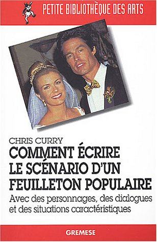 Comment écrire un feuilleton populaire : avec des personnages, des dialogues et des situations carac