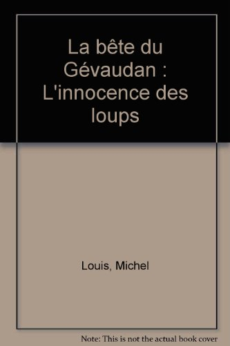 la bête du gévaudan : l'innocence des loups