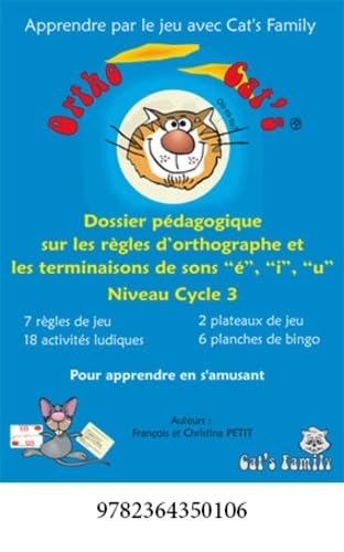 Ortho cat's : dossier pédagogique sur l'orthographe et les terminaisons en é, i, u : niveau cycle 3