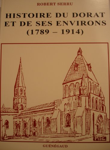 Histoire du Dorat et de ses environs : 1789-1914