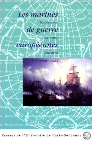 Les marines de guerre européennes : XVIIe- XVIIIe siècles