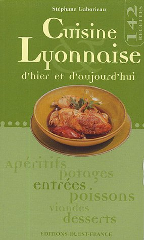 Cuisine lyonnaise d'hier et d'aujourd'hui