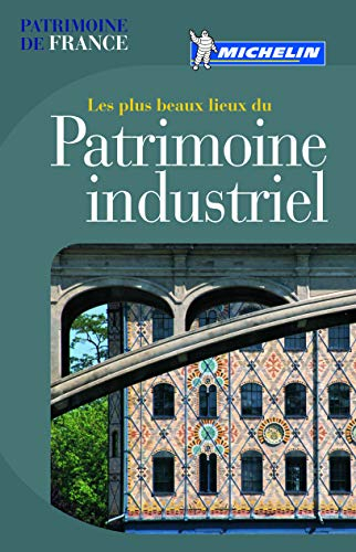 Les plus beaux lieux du patrimoine industriel